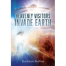 Heavenly Visitors Invade Earth
