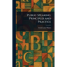 Public Speaking: Principles and Practice