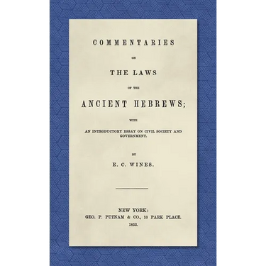 Commentaries on the Laws of the Ancient Hebrews (1853): With an Introductory Essay on Civil Society and Government