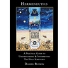 Hermeneutics - A Practical Guide to Understanding & Interpreting The Holy Scriptures