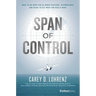 Span of Control: What to Do When You're Under Pressure, Overwhelmed, and Ready to Get What You Really Want