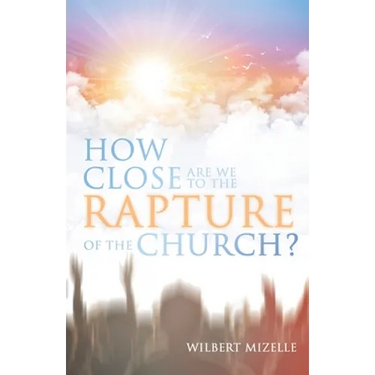 How Close Are We to the Rapture of the Church?