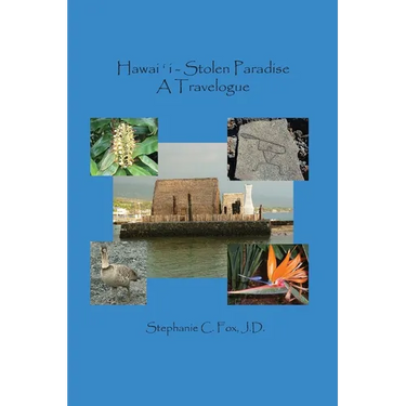Hawaiʻi - Stolen Paradise: A Travelogue