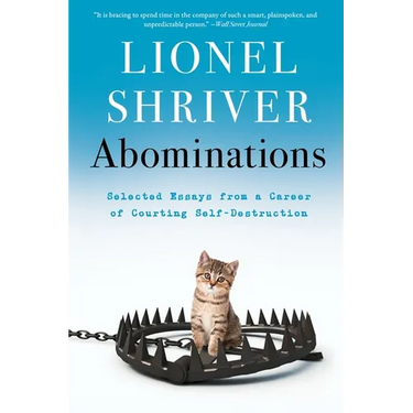 Abominations: Selected Essays from a Career of Courting Self-Destruction