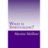 What is Spiritualism?