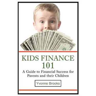 Kids Finance 101: A Guide to Financial Success for Parents and their Children