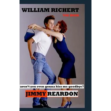Jimmy Reardon - Aren't You Even Gonna Kiss Me Goodbye?