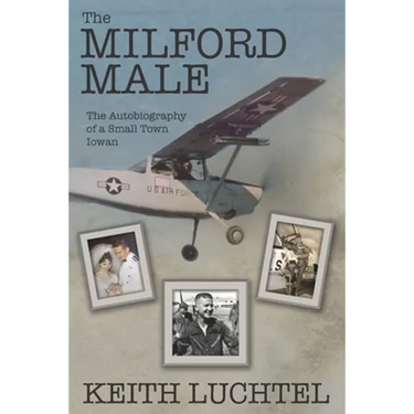 The Milford Male: The Autobiography of a Small Town Iowan