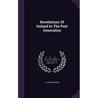 Revelations Of Ireland In The Past Generation
