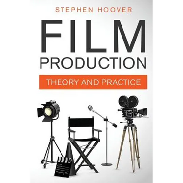 Film Production: Theory and Practice