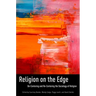 Religion on the Edge: De-Centering and Re-Centering the Sociology of Religion