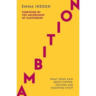 Ambition: What Jesus Said about Power, Success and Counting Stuff