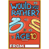 Would You Rather Age 10 Version