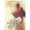 The 21 Day Doorway Across The Veil