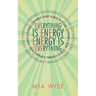 Everything Is Energy: Energy Is Everything