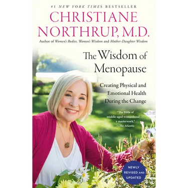 The Wisdom of Menopause (4th Edition): Creating Physical and Emotional Health During the Change