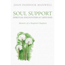 Soul Support: Spiritual Encounters at Life's End: Memoir of a Hospital Chaplain