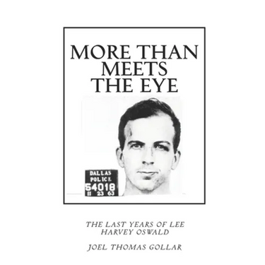 More Than Meets the Eye: The Last Years of Lee Harvey Oswald