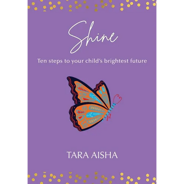 Shine: Ten Steps to Your Child's Brightest Future