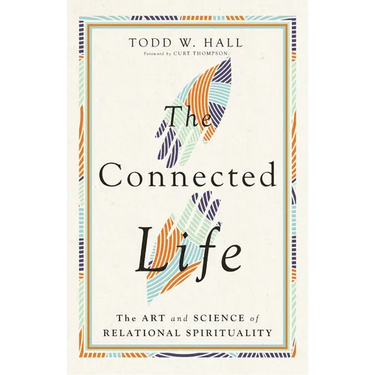 The Connected Life: The Art and Science of Relational Spirituality