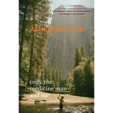 Cody, The Medicine Man and Me