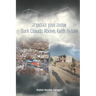 Dark Clouds Above, Faith Below
