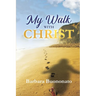My Walk with Christ