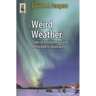 Weird Weather: Tales of Astronomical and Atmospheric Anomalies