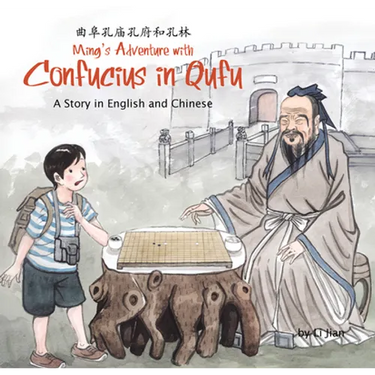 Ming's Adventure with Confucius in Qufu: A Story in English and Chinese