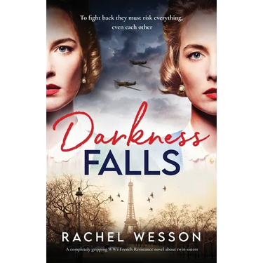 Darkness Falls: A completely gripping WW2 French Resistance novel about twin sisters