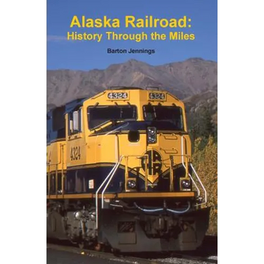Alaska Railroad: History Through the Miles