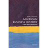 American Business History: A Very Short Introduction