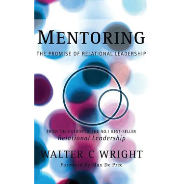 Mentoring: The Promise of Relational Leadership