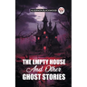 The Empty House And Other Ghost Stories
