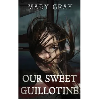 Our Sweet Guillotine