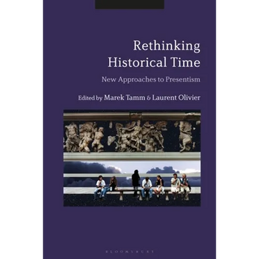 Rethinking Historical Time: New Approaches to Presentism