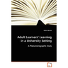 Adult Learners' Learning in a University Setting