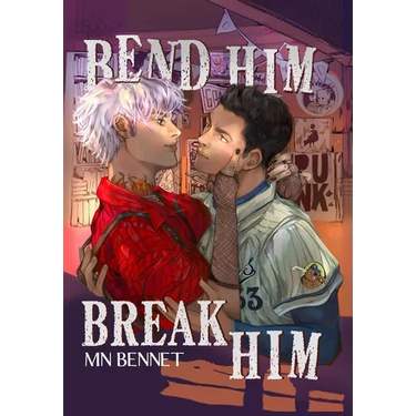 Bend Him Break Him