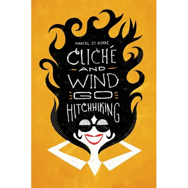 Cliché and Wind Go Hitchhiking: and Other Shortweird Stories