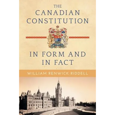 The Canadian Constitution in Form and in Fact