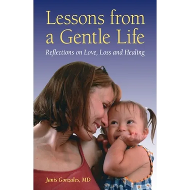 Lessons from a Gentle Life: Reflections on Love, Loss and Healing