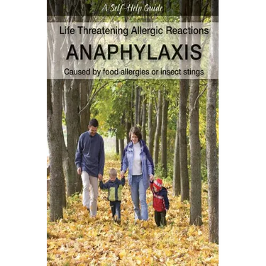 Life Threatening Allergic Reactions: Anaphylaxis: Caused by Food Allergies or Insect Stings