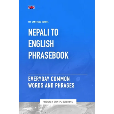 Nepali To English Phrasebook - Everyday Common Words And Phrases