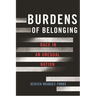 Burdens of Belonging: Race in an Unequal Nation