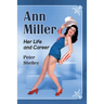 Ann Miller: Her Life and Career