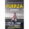 FUERZA (Power): A Developer's First Adventure