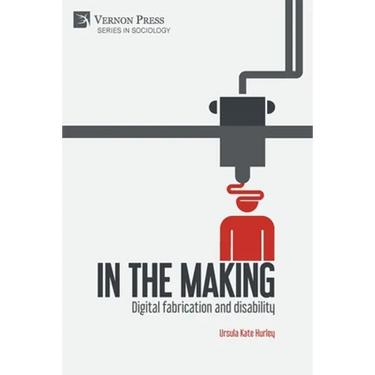 In the making: Digital fabrication and disability