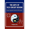 The Arts of VLSI Circuit Design