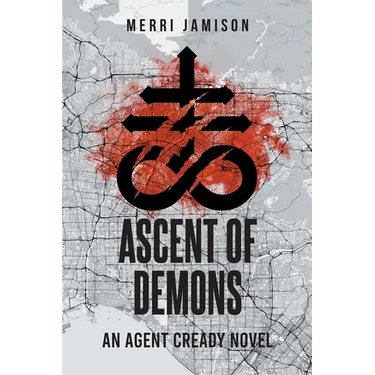 Ascent of Demons: An Agent Cready Novel
