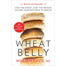 Wheat Belly (Revised and Expanded Edition): Lose the Wheat, Lose the Weight, and Find Your Path Back to Health